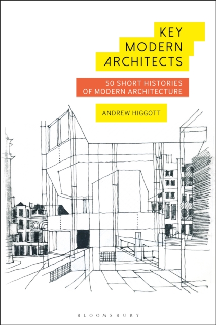 Key Modern Architects : 50 Short Histories of Modern Architecture, EPUB eBook