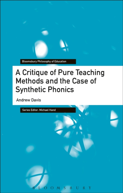 A Critique of Pure Teaching Methods and the Case of Synthetic Phonics, EPUB eBook