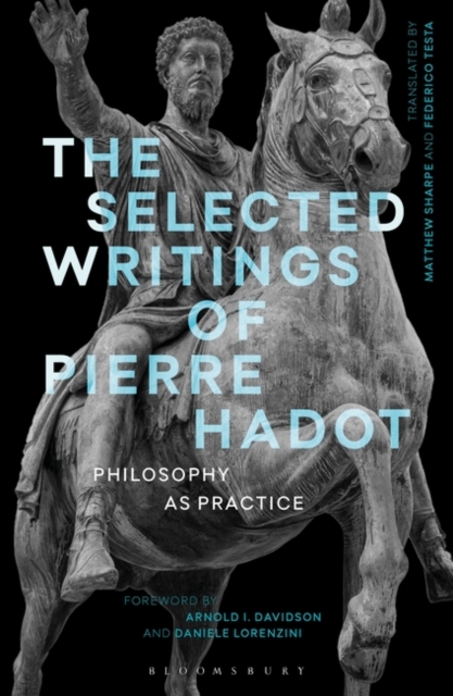 The Selected Writings of Pierre Hadot : Philosophy as Practice, PDF eBook