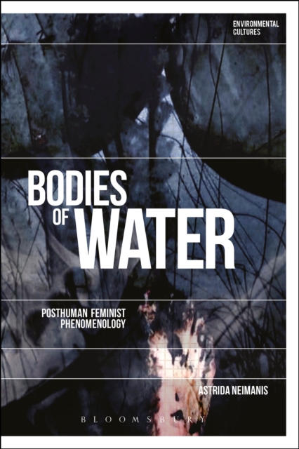 Bodies of Water : Posthuman Feminist Phenomenology, Hardback Book