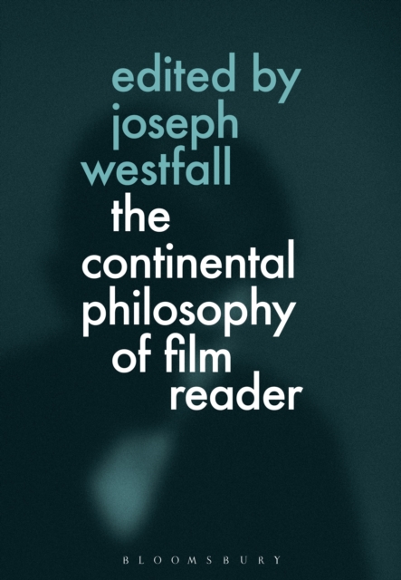 The Continental Philosophy of Film Reader, Paperback / softback Book