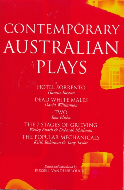 Contemporary Australian Plays : The Hotel Sorrento; Dead White Males; Two; the 7 Stages of Grieving; the Popular Mechanicals, PDF eBook