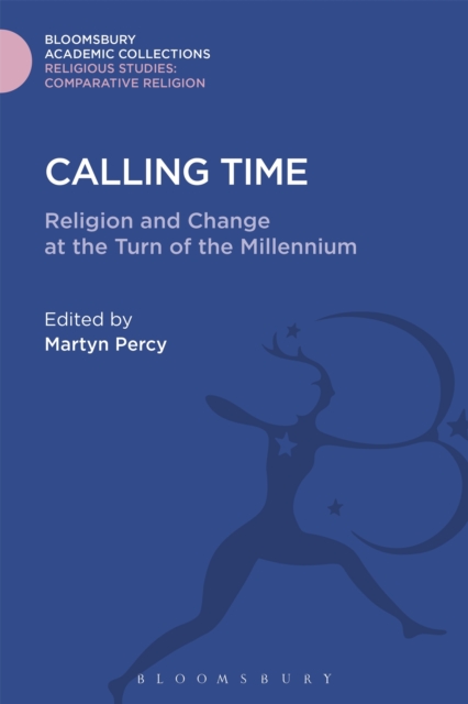 Calling Time : Religion and Change at the Turn of the Millennium, Hardback Book