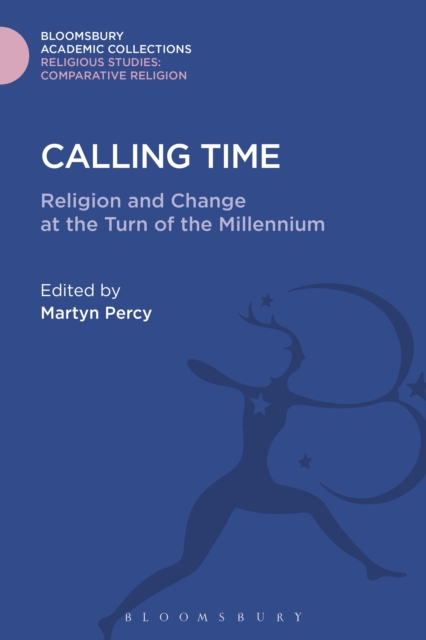 Calling Time : Religion and Change at the Turn of the Millennium, PDF eBook