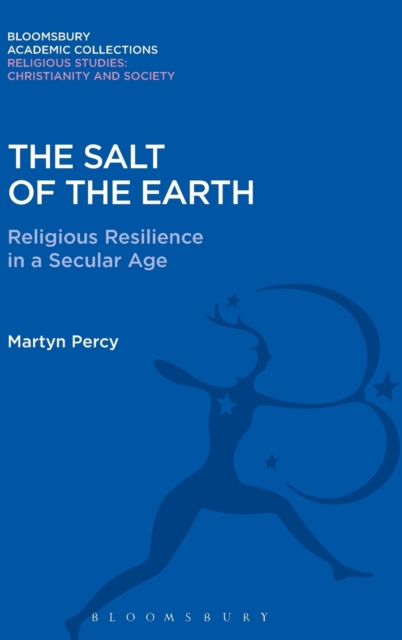 The Salt of the Earth : Religious Resilience in a Secular Age, Hardback Book