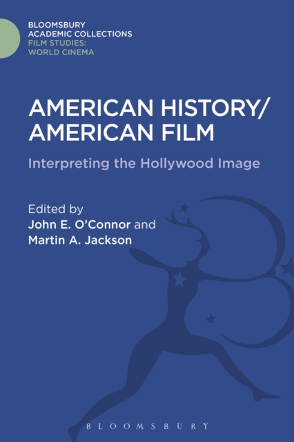 American History/American Film : Interpreting the Hollywood Image, Hardback Book