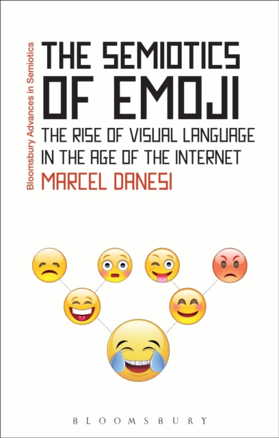 The Semiotics of Emoji : The Rise of Visual Language in the Age of the Internet, EPUB eBook