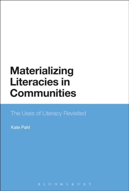 Materializing Literacies in Communities : The Uses of Literacy Revisited, Paperback / softback Book