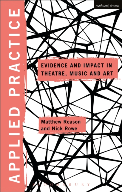 Applied Practice : Evidence and Impact in Theatre, Music and Art, EPUB eBook