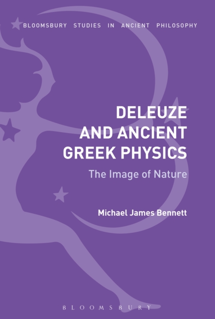 Deleuze and Ancient Greek Physics : The Image of Nature, PDF eBook