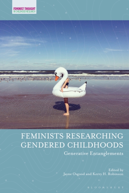 Feminists Researching Gendered Childhoods : Generative Entanglements, EPUB eBook