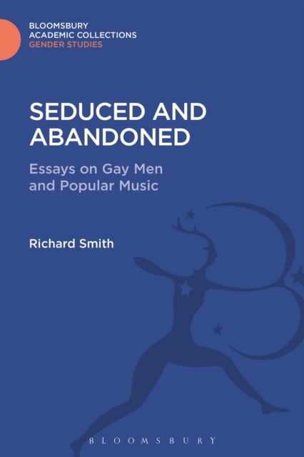 Seduced and Abandoned : Essays on Gay Men and Popular Music, Hardback Book
