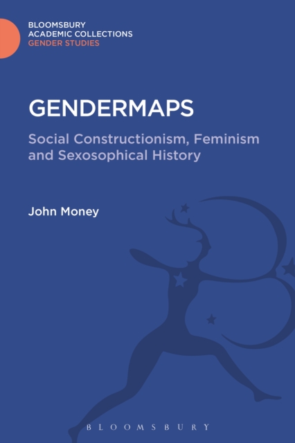 Gendermaps : Social Constructionism, Feminism and Sexosophical History, PDF eBook