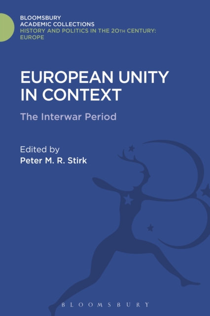 European Unity in Context : The Interwar Period, PDF eBook