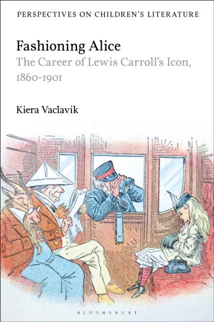 Fashioning Alice : The Career of Lewis Carroll's Icon, 1860-1901, EPUB eBook