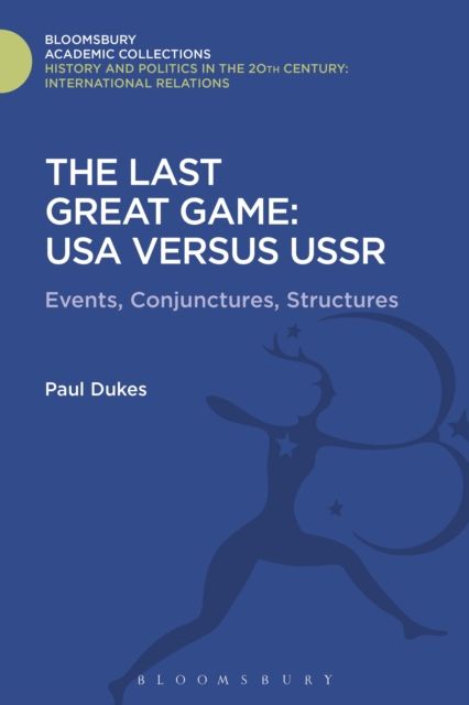 The Last Great Game: USA Versus USSR : Events, Conjunctures, Structures, Hardback Book