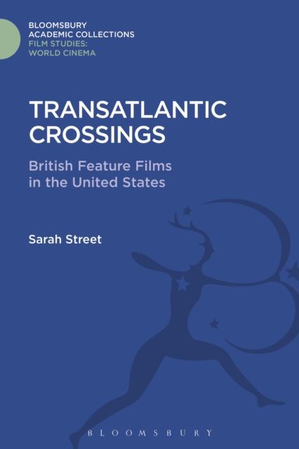 Transatlantic Crossings : British Feature Films in the United States, Hardback Book