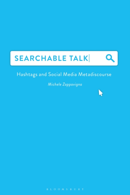 Searchable Talk : Hashtags and Social Media Metadiscourse, PDF eBook