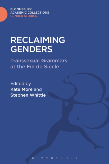 Reclaiming Genders : Transsexual Grammars at the Fin de Siecle, Hardback Book