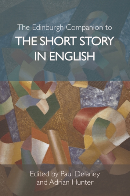 The Edinburgh Companion to the Short Story in English, Hardback Book