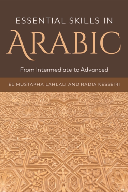 Essential Skills in Arabic : From Intermediate to Advanced, Hardback Book