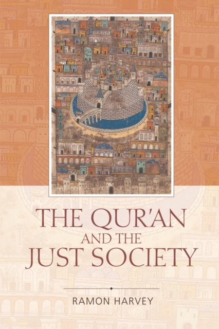 The Qur'an and the Just Society, Hardback Book