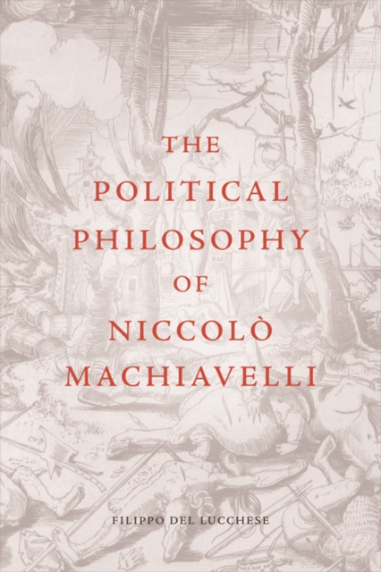 The Political Philosophy of Niccolo Machiavelli, EPUB eBook