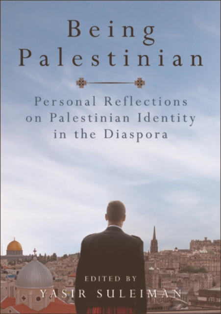Being Palestinian : Personal Reflections on Palestinian Identity in the Diaspora, EPUB eBook