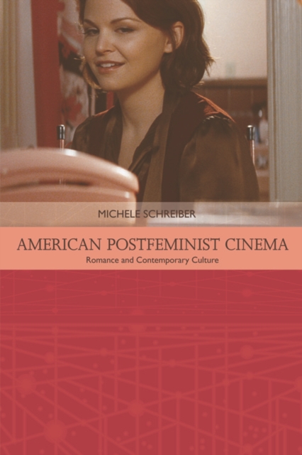 American Postfeminist Cinema : Women, Romance and Contemporary Culture, Paperback / softback Book