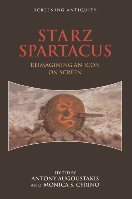 STARZ Spartacus : Reimagining an Icon on Screen, EPUB eBook