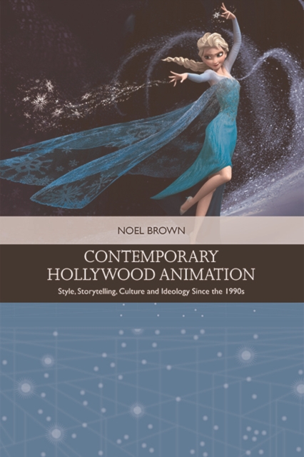 Contemporary Hollywood Animation : Style, Storytelling, Culture and Ideology Since the 1990s, PDF eBook