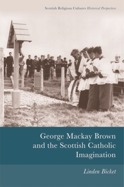 George Mackay Brown and the Scottish Catholic Imagination, Hardback Book