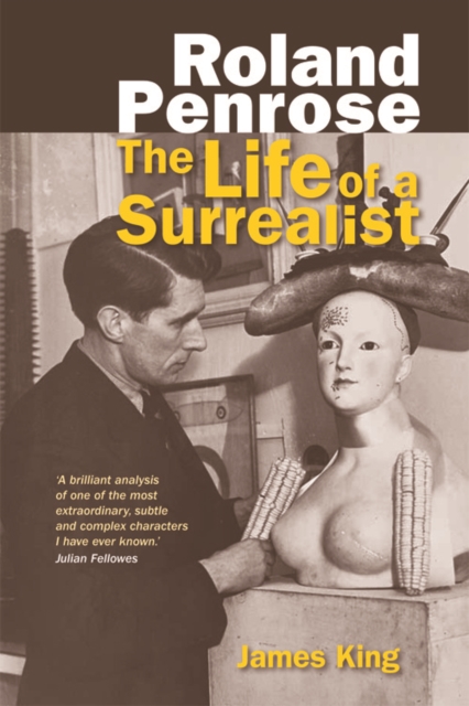 Roland Penrose : The Life of a Surrealist, Hardback Book