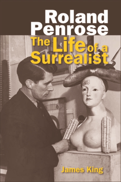 Roland Penrose : The Life of a Surrealist, EPUB eBook