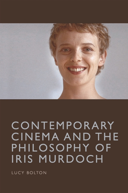 Contemporary Cinema and the Philosophy of Iris Murdoch, Hardback Book