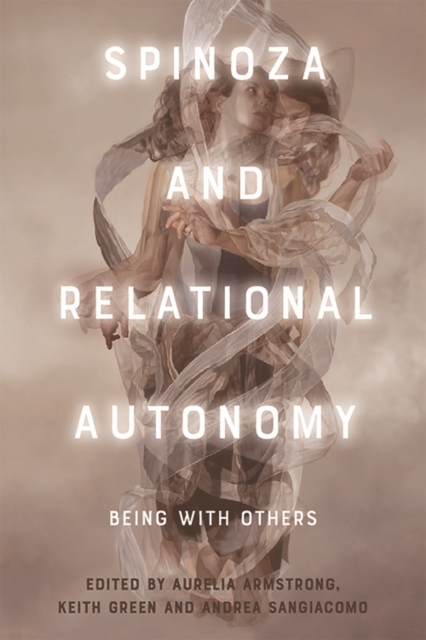 Spinoza and Relational Autonomy : Being with Others, Hardback Book