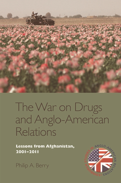 The War on Drugs and Anglo-American Relations : Lessons from Afghanistan, EPUB eBook
