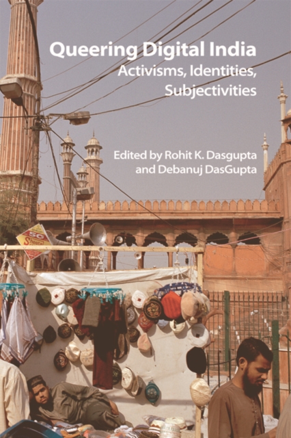 Queering Digital India : Activisms, Identities, Subjectivities, Hardback Book