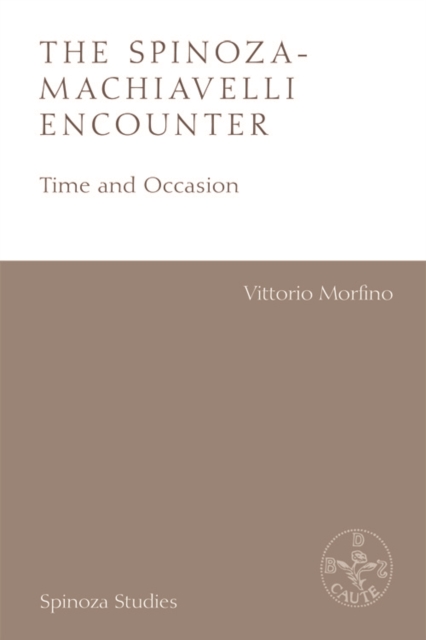 The Spinoza-Machiavelli Encounter : Time and Occasion, EPUB eBook