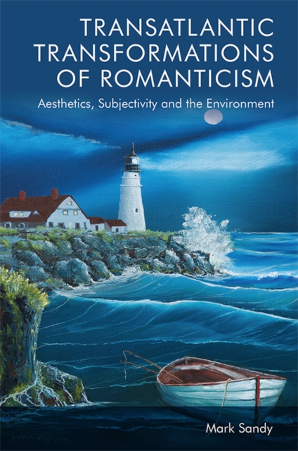 Transatlantic Transformations of Romanticism : Aesthetics, Subjectivity and the Environment, PDF eBook