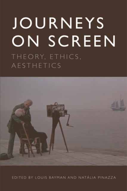 Journeys on Screen : Theory, Ethics, Aesthetics, Hardback Book