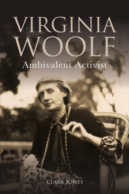 Virginia Woolf : Ambivalent Activist, Paperback / softback Book