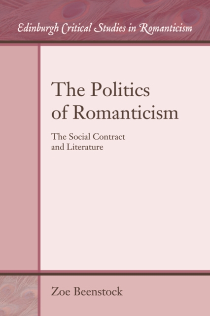 The Politics of Romanticism : The Social Contract and Literature, Digital (delivered electronically) Book
