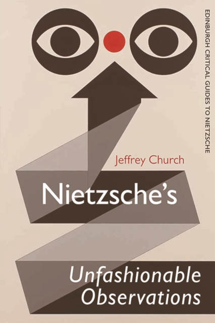 Nietzsche'S Unfashionable Observations : A Critical Introduction and Guide, Paperback / softback Book