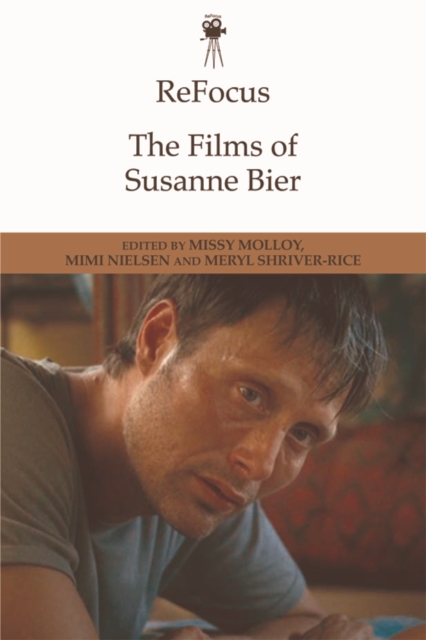 Refocus: the Films of Susanne Bier, Hardback Book