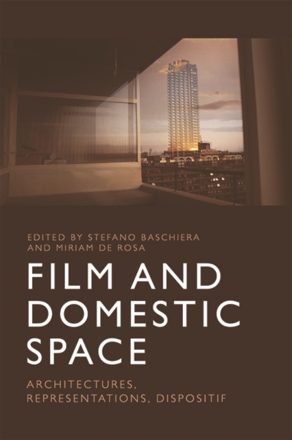 Film and Domestic Space : Architectures, Representations, Dispositif, Hardback Book