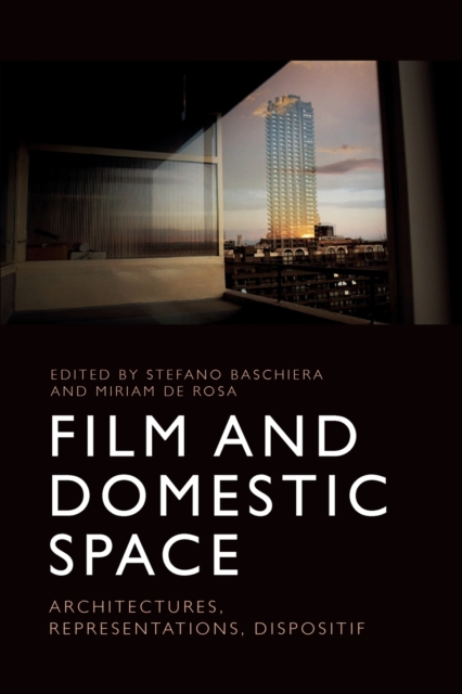 Film and Domestic Space : Architectures, Representations, Dispositif, Paperback / softback Book