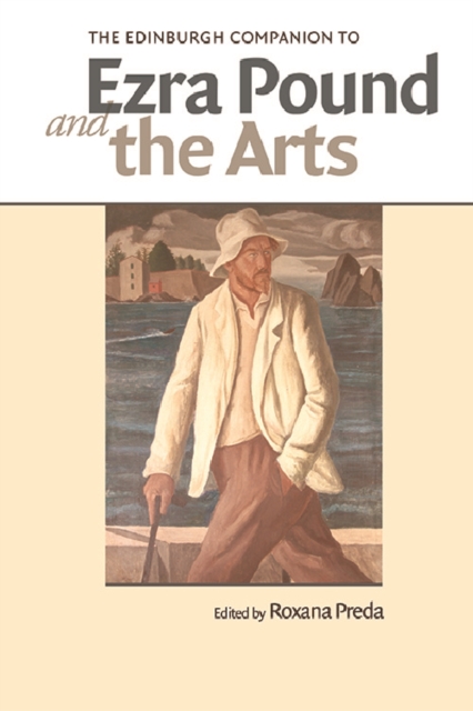 The Edinburgh Companion to Ezra Pound and the Arts, Hardback Book