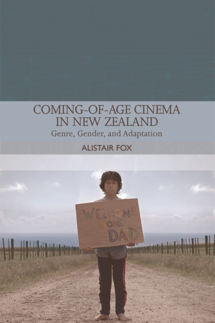 Coming-Of-Age Cinema in New Zealand : Genre, Gender and Adaptation, Hardback Book