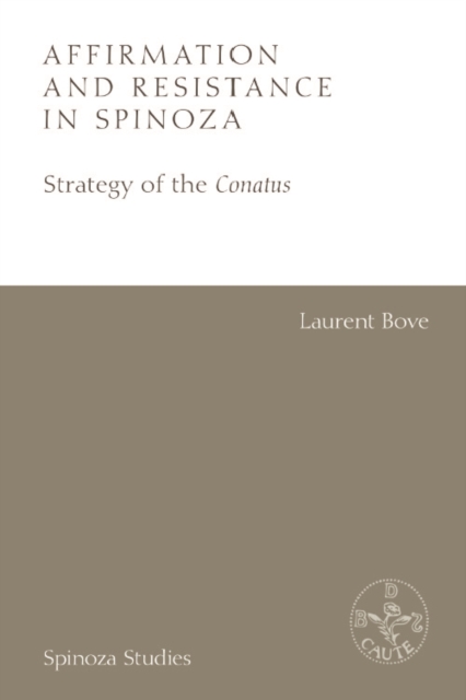 Affirmation and Resistance in Spinoza : The Strategy of the Conatus, EPUB eBook